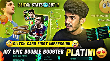 107 Epic Double Booster PLATINI 🥶 with Glitch Stats📈💀😍First impression Gone Wrong😰in Efootball 26 🔥🔥