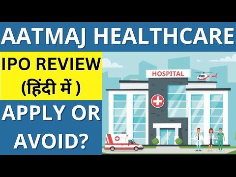 Aatmaj Healthcare IPO Review - Apply or Avoid?