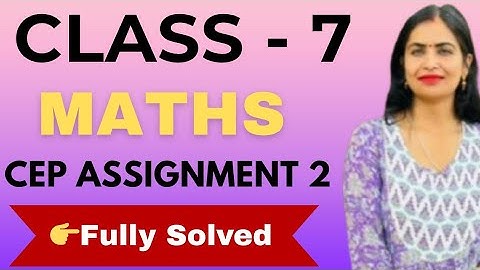 Cep class 7th maths assignment 2। 7th class cep assignment 2025। Class 7th maths cep assignment 