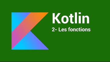[Tuto] Kotlin - 02 - Les fonctions