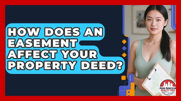 How Does An Easement Affect Your Property Deed? - Asian American Realty Pro