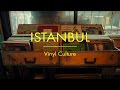 Vinyl Culture: Istanbul