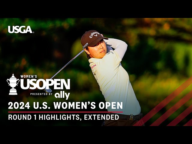 2024 U.S. Women's Open Presented by Ally Highlights: Round 1, Extended Action class=