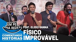 COMENTANDO HISTÓRIAS #43 - FÍSICO IMPROVÁVEL Feat. Elídio Sanna (Barbixas)