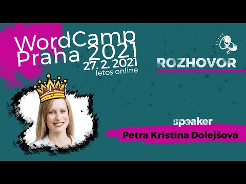 Rozhovor s přednášející - Petra Kristína Dolejšová - WordCamp Praha 2021