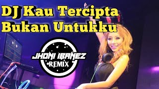 Dj Terbaru - Kau Tercipta Bukan Untukku ( Ratih Purwasih ) Melody Remix Tiktok Virall
