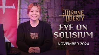 THRONE AND LIBERTY: Eye On Solisium (November 2024)