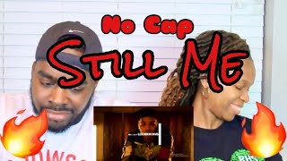 NO CAP- STILL ME (Reaction)