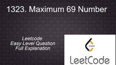1323 Maximum 69 Number | leetcode 1323 Easy Level Question  Full Explanation , Solution in python