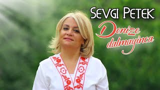 Sevgi Petek - Denize Dalmayınca