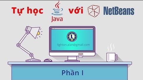 Tự học Java với Netbeans - Phần 1