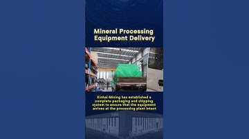 Mineral processing equipment Delivery