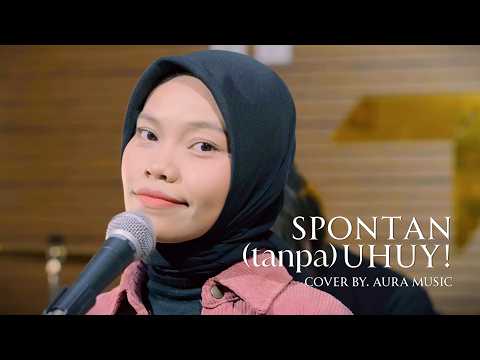 [COVER] SPONTAN ( tanpa ) UHUY! – DEABDIL BY. AURA MUSIC x VANISA