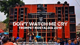 Download Lagu DJ TRAP DON'T WATCH ME CRY X TROMPE NOSTALGIA COCOK UNTUK CEK SOUND MP3 Download Lagu DJ TRAP DON'T WATCH ME CRY X TROMPE NOSTALGIA COCOK UNTUK CEK SOUND MP3
