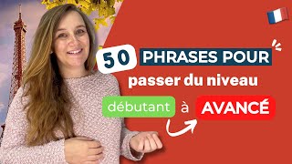 50 phrases pour level up your French | Speak like a French native