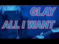 【GLAY】ALL I WANT