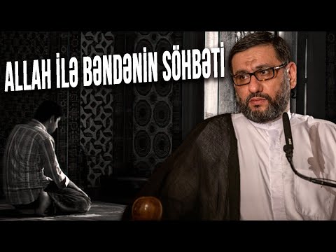 Hacı Şahin - Allah ilə bəndənin söhbəti