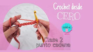 Crochet desde cero - Clase 2 punto cadena