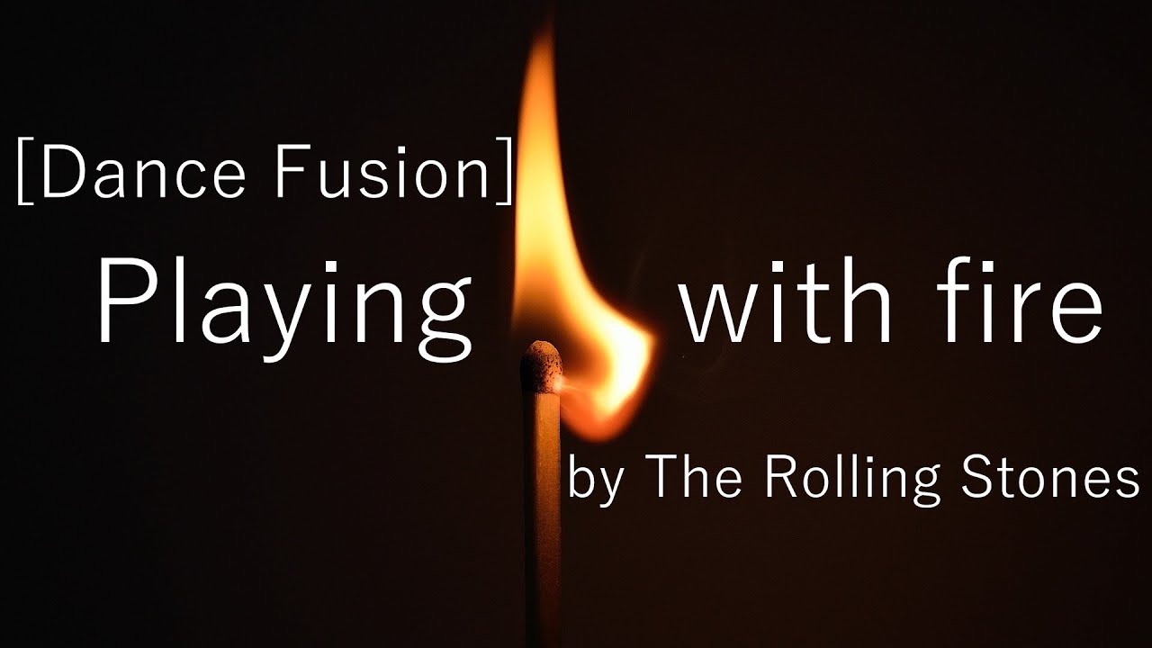 [Dance fusion] "Playing with fire" by The Rolling Stones, Dance song 