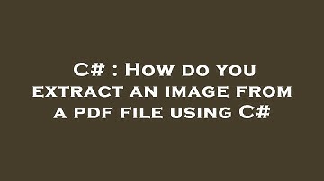 C# : How do you extract an image from a pdf file using C#