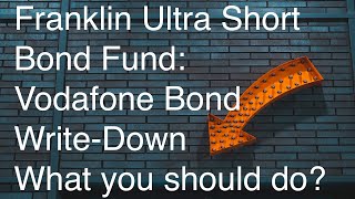 Franklin Ultra Short Bond Fund Vodafone bond write-down: Is this the right step?