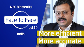 Biometrics Interview Series: Face to Face with India [NEC Official]