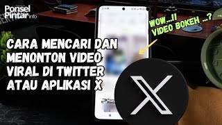 Cara Mencari dan Menonton Video Viral di Twitter atau Aplikasi X