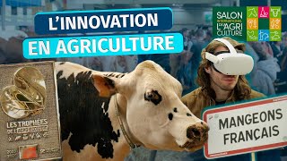 AGRICULTURE & INNOVATION - Reportage au Salon de l'Agriculture