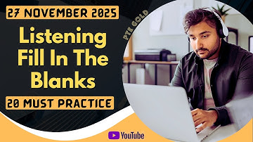 PTE Listening Fill in the Blanks - NOVEMBER 2025 - MUST PRACTICE