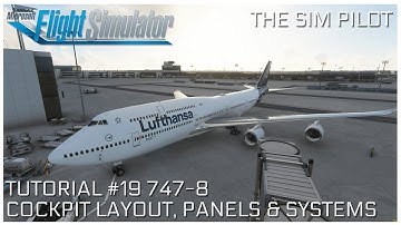 Microsoft Flight Simulator 2020 Tutorial EP#19 | Boeing 747-8 | Cockpit Layout, Panels & Systems