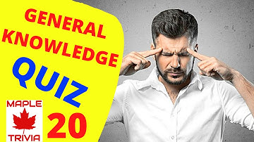 GENERAL KNOWLEDGE QUIZ 20  - Ten Trivia Questions and Answers