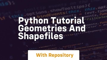 Python tutorial geometries and shapefiles