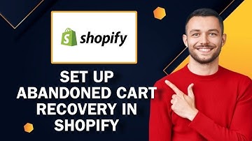 How To Set Up Abandoned Cart Recovery In Shopify | Easy Method