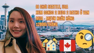 DAY TRIP SEATTLE: TIẾT LỘ CĂN HỘ 2PN RẺ NHẤT VANCOUVER VÀ BÍ MẬT \\