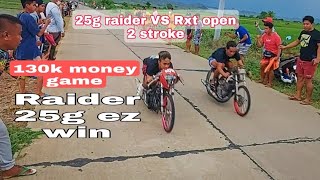 25g Raider Vs Rxt open 2 stroke 130k money game raider win who's next Sabi ng raider ng ISABELA