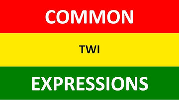 Twi Greetings | Good Morning, Good Afternoon, Good Evening in Twi | Twi Phrases | LEARNAKAN.COM