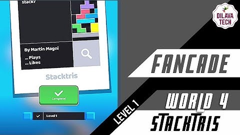 FANCADE - STACKTRIS | LEVEL 1 | WORLD 4 | WALKTHROUGH | GAMEPLAY | DILAVA TECH
