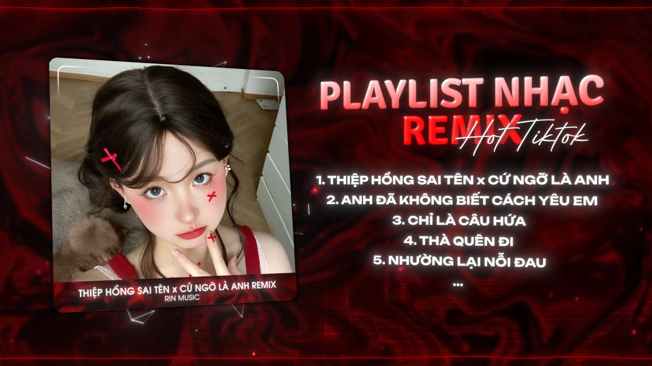 MASHUP NHẠC REMIX TIKTOK 2026: Thiệp Hồng Sai Tên x Cứ Ngỡ Là Anh - Nhạc Remix Hot Trend TikTok 2026