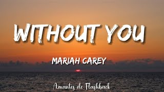 Mariah Carey  - Without you   (Lyrics)