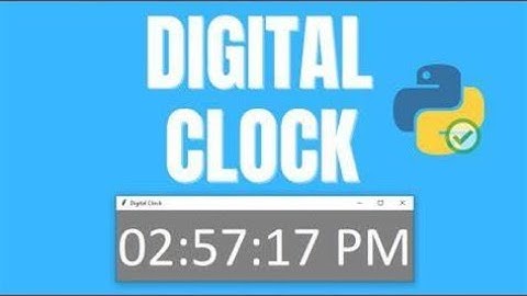 Python Tutorial - How to create a digital clock using python for beginners codeWithRaull