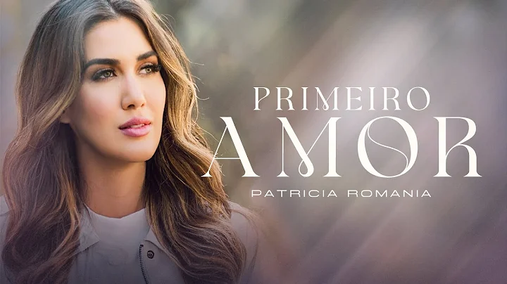 Patricia Romania - Primeiro Amor | Clipe Oficial