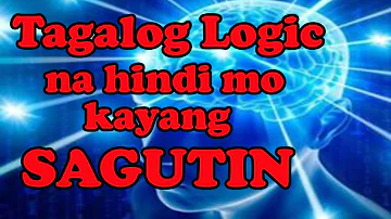 Tagalog LOGIC na hindi mo kayang SAGUTIN! (WITH AUDIO) | ALAM MO BA