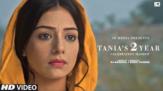 Tania Celebrating 2 Years | Mashup Special | Latest Punjabi Songs 2020 | IDMedia