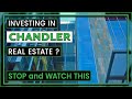 Discover Chandler Real Estate | Where and Why to Invest in Chandler?