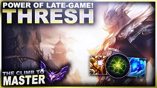 THE POWER OF LATE-GAME! THRESH! | League of Legends