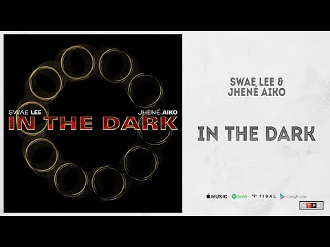 Swae Lee Jhené Aiko In The Dark