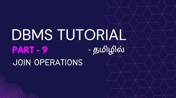 DBMS Part-9 | Join Operations of Relational Algebra in Tamil | Database Management System