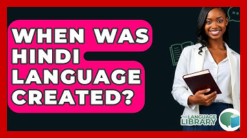 When Was Hindi Language Created? - The Language Library