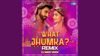 What Jhumka - Remix