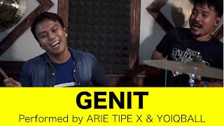 TIPE X - GENIT  (Performed by ARIE TIPE X \u0026 YOIQBALL)